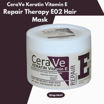 Cera Ve Keratin Vitamin E Repair Therapy E02 Hair Mask – 500ml | Deep Hair Repair Solution